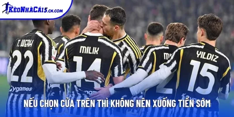 Nếu chọn cửa trên thì không nên xuống tiền sớm