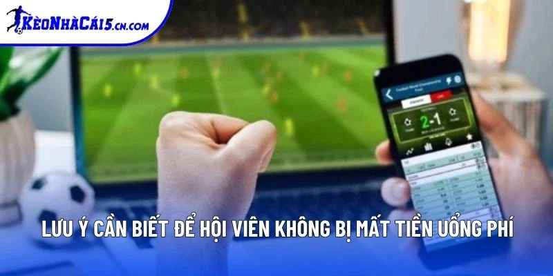 Lưu ý cần biết để hội viên không bị mất tiền uổng phí Lưu ý cần biết để hội viên không bị mất tiền uổng phí