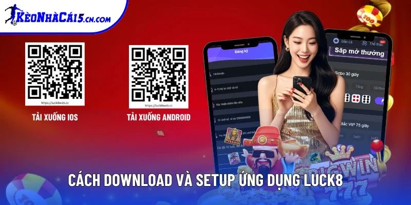 Cách download và setup ứng dụng Luck8 Cách download và setup ứng dụng Luck8