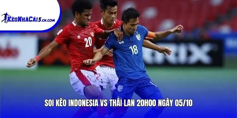 Soi kèo Indonesia vs Thái Lan | 20h00 ngày 05/10